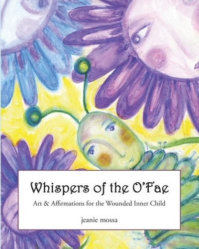 Whispers of the O'Fae Art and Affirmations for the Wounded Inner Child