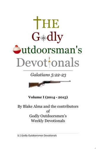 The Godly Outdoorsman's Devotionals: (2014-2015) (Volume 1)