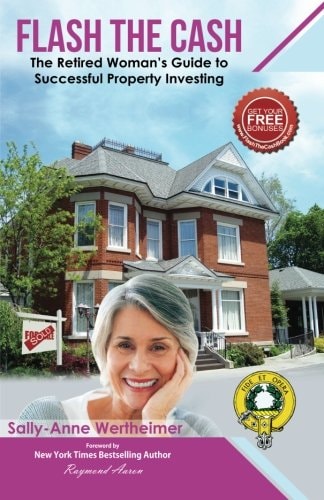 Flash The Cash The Retired Woman's Guide to Successful Property Investing