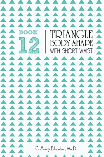 Book 12 - Triangle Body Shape with a Short-Waistplacement