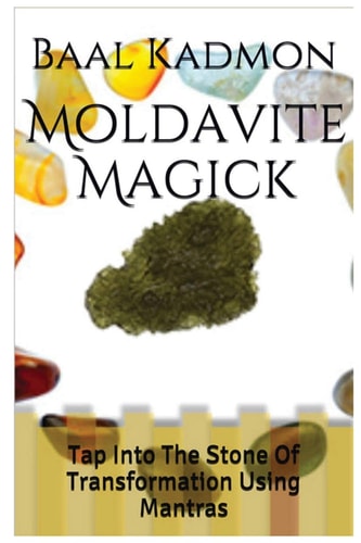 Moldavite Magick Tap Into The Stone Of Transformation Using Mantras