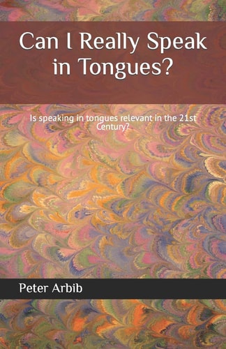 Can I Really Speak in Tongues? Is Speaking in Tongues Relevant in the 21st Century?