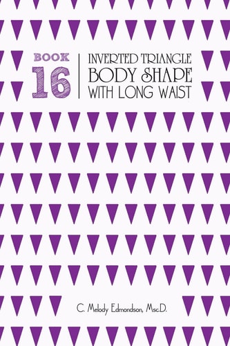 Book 16 - Inverted Triangle Body Shape with a Long-Waist