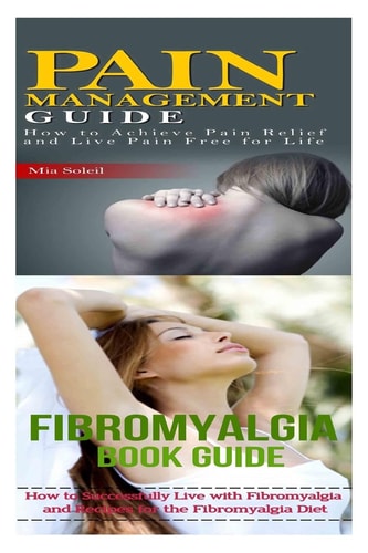 Fibromyalgia Pain Management: Nutritional Healing For Pain Relief From Back Pain, Chronic Pain, Nerve Pain to Pain Free for Life