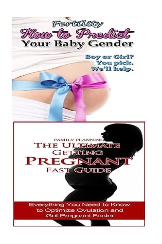 Fertility: Family Planning Pregnancy Guide to Ovulation, Conception, Get Pregnant and Making Babies
