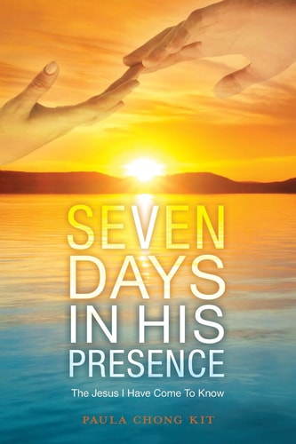 Seven Days In His Presence The Jesus I Have Come To Know