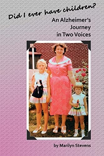 Did I Ever Have Children? An Alzheimer's Journey in Two Voices