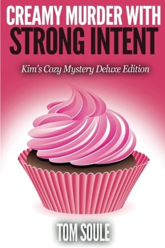 Creamy Murder With Strong Intent Kim's Cozy Mystery Deluxe Edition