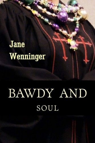 Bawdy and Soul Poetry and Flash Fiction for Folk Who Laugh and Play