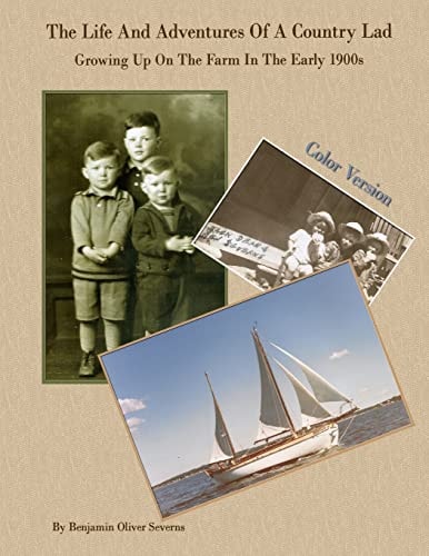 The Life And Adventures Of A Country Lad Color Version Growing Up On A Farm In The Early 1900s