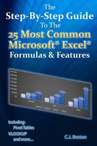 The Step-By-Step Guide to the 25 Most Common Microsoft Excel Formulas and Features