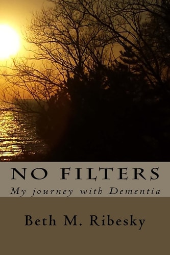 No Filters My Journey with Dementia