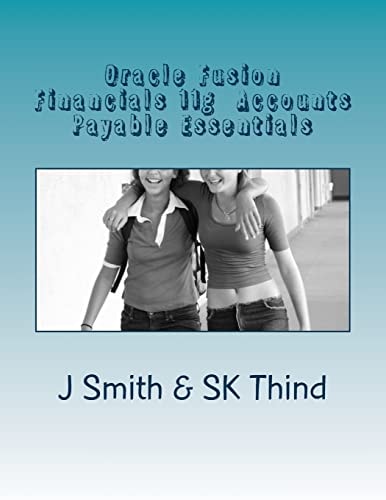 Oracle Fusion Financials 11g Accounts Payable Essentials