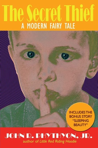 The Secret Thief A Modern Fairy Tale
