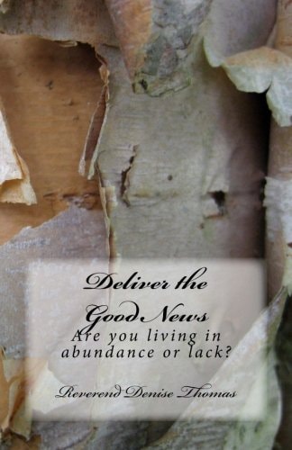 Deliver the Good News Are You Living in Abundance Or Lack?