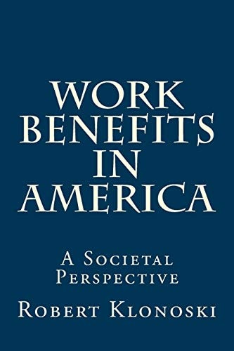 Work Benefits in America A Societal Perspective