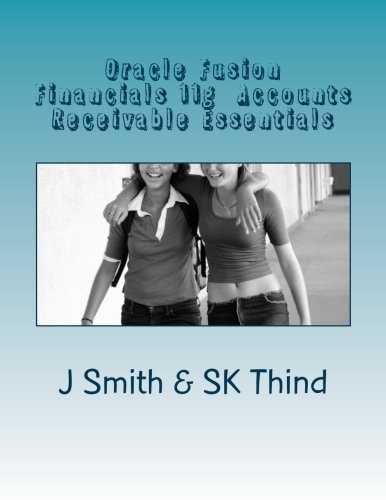 Oracle Fusion Financials 11g Accounts Receivable Essentials