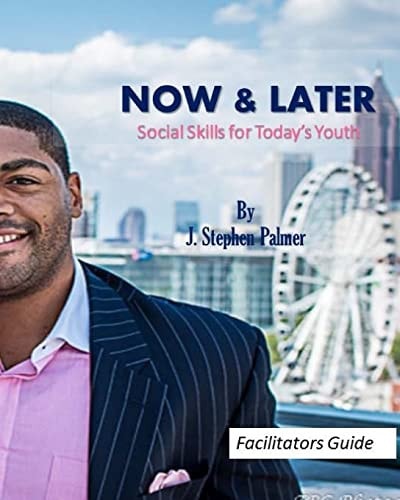 Now and Later Social Skills for Today's Youth A Facilitators Guide