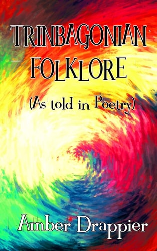 Trinbagonian Folklore (As Told in Poetry)