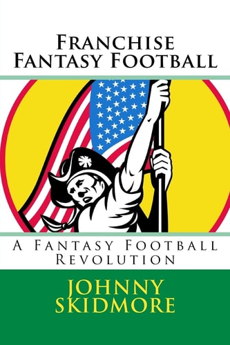 Franchise Fantasy Football A Fantasy Football Revolution