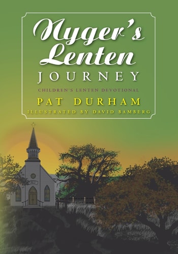 Nyger's Lenten Journey Children's Lenten Devotional