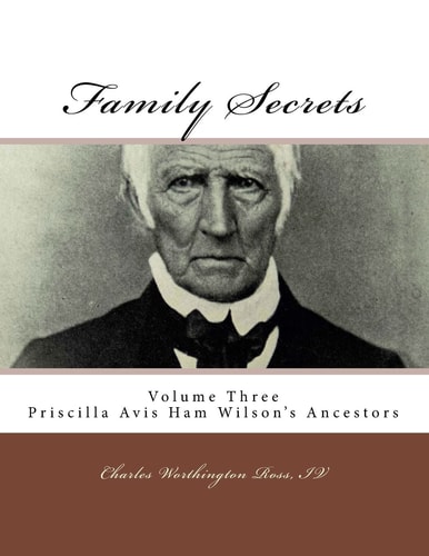 Family Secrets Priscilla Avis Ham Wilson's Ancestors