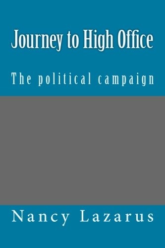 Journey to High Office The Political Campaign