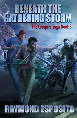 Beneath the Gathering Storm The Creepers Saga Book 3