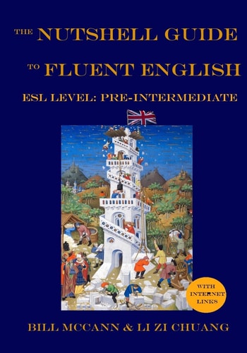 The Nutshell Guide to Fluent English Volume 1: ESL Pre-Intermediate