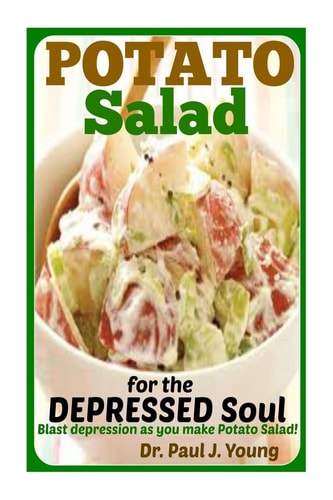POTATO SALAD for the DEPRESSED SOUL Blast Depression As You Make Potato Salad!