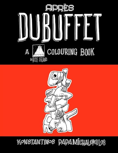 Apres Dubuffet A Colouring Book
