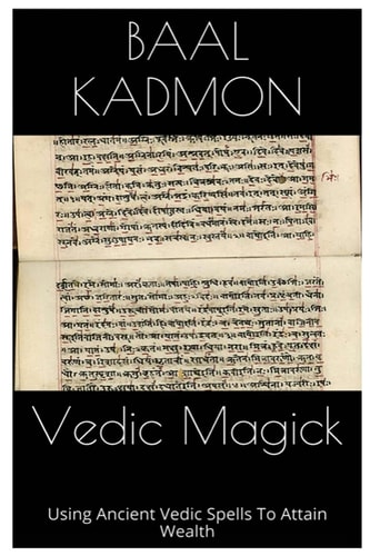 Vedic Magick Using Ancient Vedic Spells To Attain Wealth