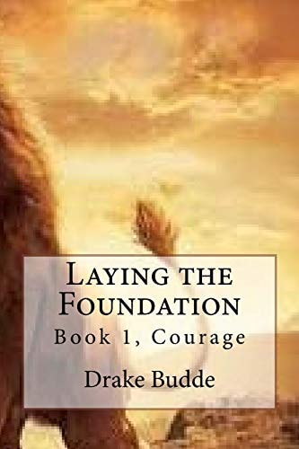 Laying the Foundation Book 1, Courage