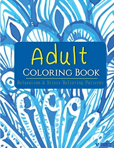 Adult Coloring Book Adults Coloring Books, Coloring Books for Adults : Relaxation and Stress Relieving Patterns
