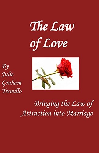 The Law of Love Bringing the Law of Attraction Into Marriage