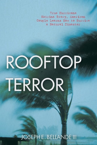 Rooftop Terror True Hurricane Katrina Story, American Couple Learns How to Survive a Natural Disaster