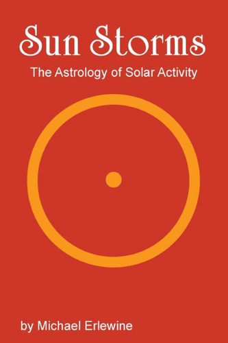 Sun Storms The Astrology of Solar Activity