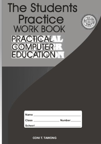 The Students Practice Work Book Practical Computer Education