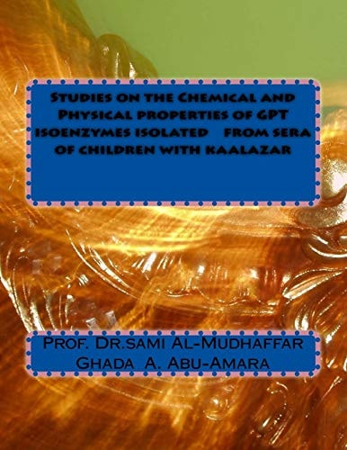 Studies on the Chemical and Physical Properties of GPT Isoenzymes Isolated from Sera of Children with Kaalazar