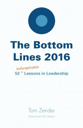 The Bottom Lines 2016 52 Unforgettable Lessons in Leadership