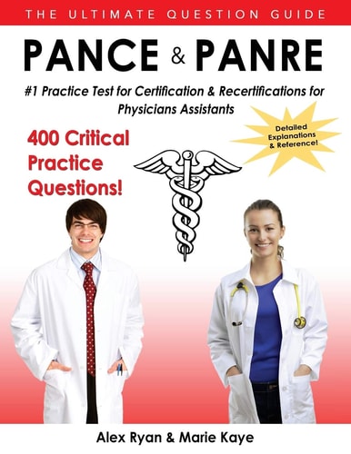 Pance and Panre #1 Practice Test for Certification and Recertification for Physician Assistants