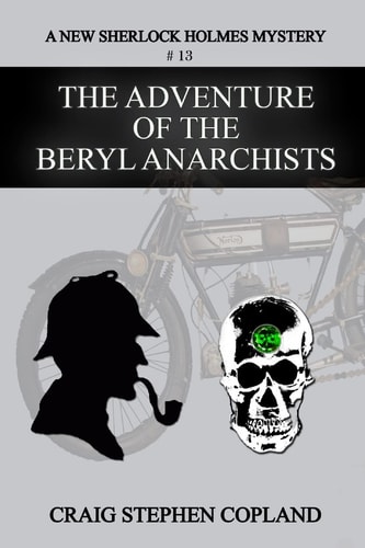 The Adventure of the Beryl Anarchists A New Sherlock Holmes Mystery