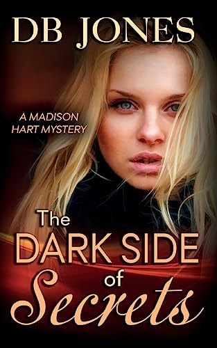 The Dark Side of Secrets A Madison Hart Mystery