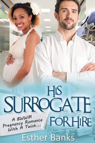 His Surrogate For Hire A BWWM Billionaire Pregnancy Romance