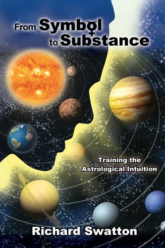 From Symbol to Substance Training the Astrological Intuition