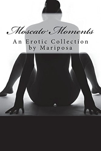 Moscato Moments An Erotic Collection