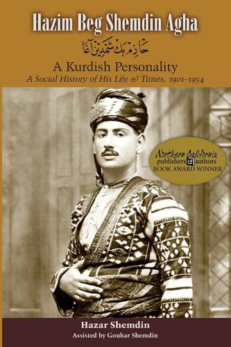Hazim Beg Shemdin Agha A Kurdish Personality : a Social History of His Life & Times, 1901-1954