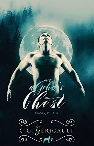 My Alpha's Ghost Lazarus Pack