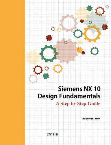 Siemens NX 10 Design Fundamentals