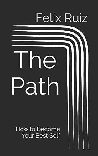 The Path How to Become Your Best Self